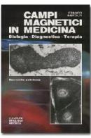 Campi magnetici in medicina di Franco Bistolfi edito da Minerva Medica