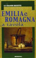 Emilia e Romagna a tavola. Cucina e vini edito da Meravigli