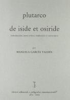 Plutarco. De Iside et Osiride di Manuela Garcia Valdés edito da Ist. Editoriali e Poligrafici