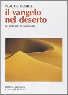 Il Vangelo nel deserto. Un itinerario di spiritualità di Placide Deseille edito da Qiqajon