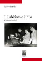 Il labirinto e il filo. I costituenti calabresi di Rocco Lentini edito da Città del Sole Edizioni