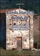 Arredo liturgico medievale. La documentazione scritta e materiale in Sardegna fra IV e XIV secolo di Andrea Pala edito da AV