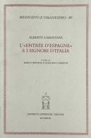 L' entrée d'Espagne e i signori d'Italia di Alberto Limentani edito da Antenore