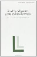 Academic discourse, genre and small corpora di Marina Bondi Paganelli, Laura Gavioli, Marc Silver edito da Officina