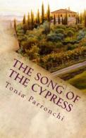 The song of the cypress di Tonia Parronchi edito da Sussurro Books
