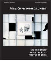 Vie dell'esilio di Jörg Christoph Grünert edito da Deposito Dei Segni