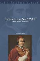 Il Conclave del 1769. Clemente XIV e i Passionisti di Alessandro Ciciliani edito da Il Pozzo di Giacobbe