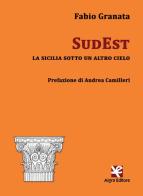 SudEst. La Sicilia sotto un altro cielo di Fabio Granata edito da Algra