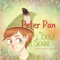 Peter Pan e l'isola dei sogni. Con CD-Audio di Vito Alfarano edito da AlphaZTL Compagnia d'Arte Din