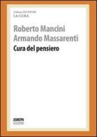 Cura del pensiero di Roberto Mancini, Armando Massarenti edito da ASMEPA Edizioni