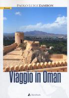 Viaggio in Oman di Paolo Luigi Zambon edito da Alpine Studio