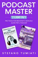 Podcast Master di Stefano Tumiati edito da Youcanprint