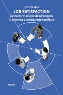 Job satisfaction. La trasformazione di un'azienda in impresa a conduzione familiare di Adam Ruless edito da Gruppo Albatros Il Filo