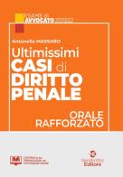 Ultimissimi casi di diritto penale. Orale rafforzato esame avvocato 2021/2022 di Antonella Massaro edito da Neldiritto Editore