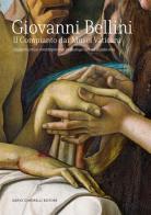 Giovanni Bellini. Il Compianto dai Musei Vaticani. Quattro artisti contemporanei in dialogo con un capolavoro. Catalogo della mostra (Milano, 20 febbraio-11 maggio 2 edito da Dario Cimorelli Editore