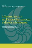 Il servizio sociale tra principi professionali e metodi di intervento. Laboratori di ricerca territoriale e storie di vita di persone del mondo edito da Edizioni La Meridiana