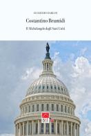 Costantino Brumidi. Il Michelangelo degli Stati Uniti di Guglielmo Mariani edito da Brè