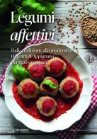 Legumi affettivi. Dalla tradizione alla modernità, i legumi di Appignano per ogni occasione di Ilaria Cappellacci edito da Giaconi Editore