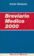 Breviario medico 2000 di Carlo Zanussi edito da Selecta Medica