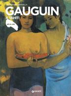 Gauguin a Tahiti di Anna Maria Damigella edito da Giunti Editore