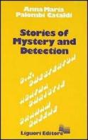 Stories of mystery and detection di Anna Maria Palombi Cataldi edito da Liguori