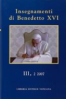 Insegnamenti di Benedetto XVI (2007) vol.3.2 di Benedetto XVI (Joseph Ratzinger) edito da Libreria Editrice Vaticana