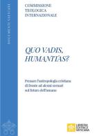 Quo vadis, humanitas? edito da Libreria Editrice Vaticana