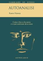 Autoanalisi. Come e fino a che punto ci si può analizzare da se stessi di Karen Horney edito da Astrolabio Ubaldini