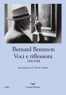 Voci e riflessioni (1941-1944) di Bernard Berenson edito da La nave di Teseo