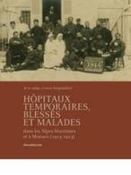 Hôpitaux temporaires, blessés et malades dans les Alpes-Maritimes et à Monaco (1914-1923) di Yves Kinossian edito da Silvana