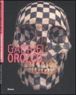 Gabriel Orozco di Sarah Cosulich Canarutto edito da Mondadori Electa