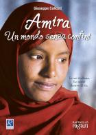 Amira. Un mondo senza confini di Giuseppe Caliceti edito da Raffaello Ragazzi