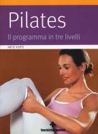 Pilates. Il programma in tre livelli di Antje Korte edito da Tecniche Nuove