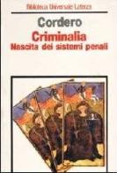 Criminalia. Nascita dei sistemi penali di Franco Cordero edito da Lampi di Stampa