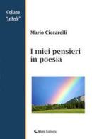 I miei pensieri in poesia di Mario Ciccarelli edito da Aletti