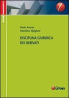 Disciplina giuridica dei derivati di Dario Aversa, Massimo Alpigiani edito da Le Fonti