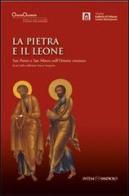 La pietra e il leone. San Pietro e san Marco nell'Oriente cristiano edito da Terra Ferma Edizioni