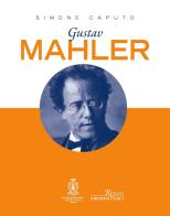 Gustav Mahler di Simone Caputo edito da Curci