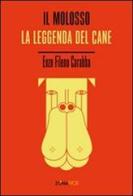 Il molosso. La leggenda del cane di Enzo Fileno Carabba edito da Zona