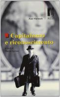 Capitalismo e riconoscimento di Axel Honneth edito da Firenze University Press