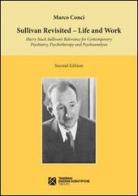 Sullivan revisited. Life and work. Harry Stack Sullivan's relevance for contemporary psychiatry, psychotherapy and psychoanalysis di Marco Conci edito da Tangram Edizioni Scientifiche