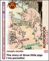 I tre porcellini-The story of three little pigs. Audiolibro. CD Audio. Con CD-ROM edito da ABC (Rovereto)