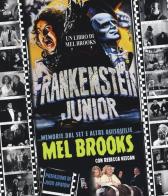 Frankenstein junior. Memorie dal set e altre quisquilie. Ediz. a colori di Mel Brooks, Rebecca Keegan edito da Sagoma