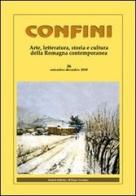 Confini. Arte, letteratura, storia e cultura della Romagna antica e contemporanea vol.36 edito da Il Ponte Vecchio