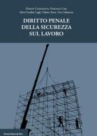 Diritto penale della sicurezza del lavoro di Donato Castronuovo, Francesca Curi, Silvia Tordini Cagli edito da Bononia University Press