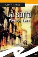 La sarta. Torino, 1942 di Roberto Gandus edito da Frilli
