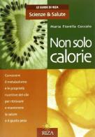 Non solo calorie di M. Fiorella Coccolo edito da Riza