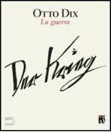 Otto Dix. La guerra-Der krieg di Philippe Dagen, Annette Becker edito da 5 Continents Editions