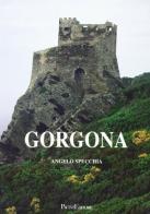 La Gorgona. Storia e immagini di uno scoglio di Angelo Specchia edito da Pacini Editore