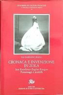 Cronaca e invenzione in Zola. «Son excellence Eugène Rougon». Personaggi e modelli di Isa Dardano Basso edito da Storia e Letteratura